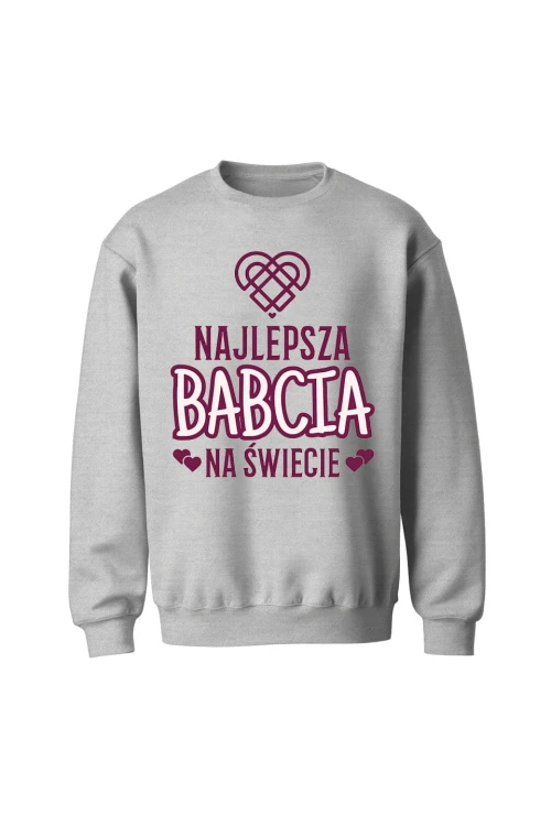 Bluza bez kaptura Najlepsza babcia na świecie - szara