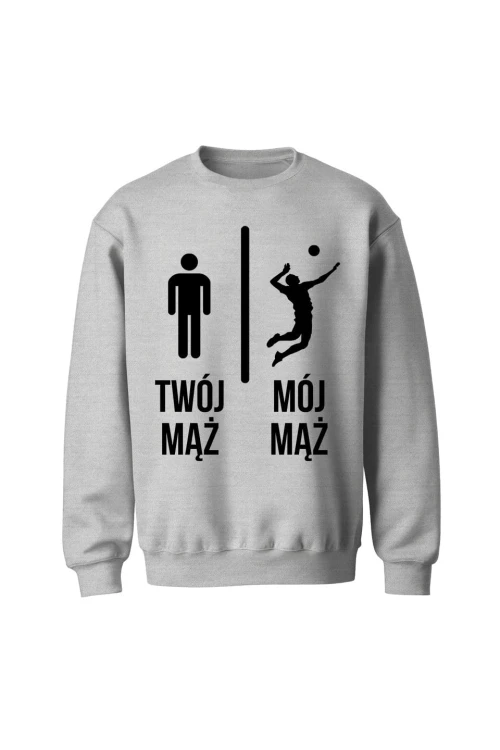 Bluza bez kaptura Twój mąż vs Mój mąż siatkówka - szara