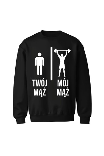 Bluza bez kaptura Twój mąż vs Mój mąż siłownia - czarna