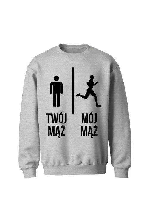 Bluza bez kaptura Twój mąż vs Mój mąż bieganie - szara