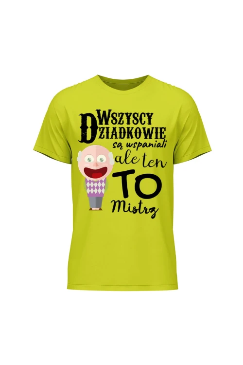Koszulka męska Wszyscy dziadkowie są wspaniali ale ten to mistrz - limonka