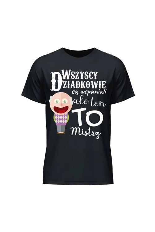 Koszulka męska Wszyscy dziadkowie są wspaniali ale ten to mistrz - czarna