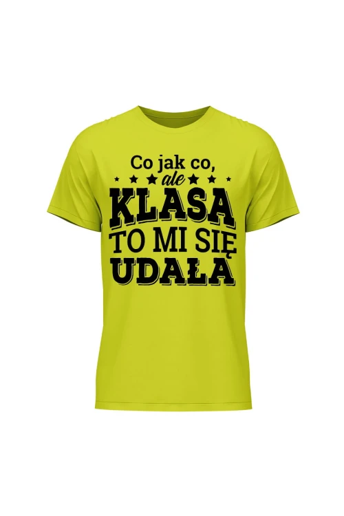 Koszulka męska Co jak co ale klasa to mi się udała - limonka