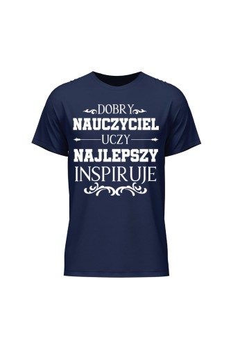 Koszulka męska Dobry nauczyciel uczy najlepszy inspiruje - granatowa