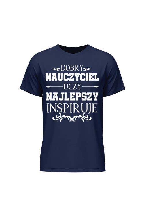 Koszulka męska Dobry nauczyciel uczy najlepszy inspiruje - granatowa