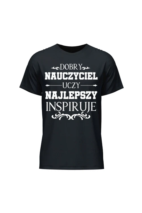 Koszulka męska Dobry nauczyciel uczy najlepszy inspiruje - czarna