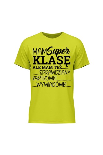 Koszulka męska Mam super klasę ale mam też - limonka