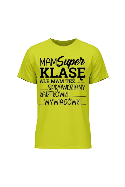 Koszulka męska Mam super klasę ale mam też - limonka