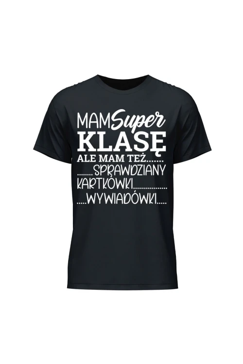 Koszulka męska Mam super klasę ale mam też - czarna