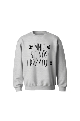 Bluza dziecięca bez kaptura Mnie się nosi i przytula
