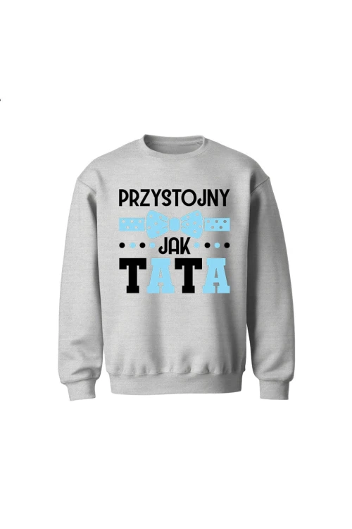 Bluza dziecięca bez kaptura Przystojny jak tata - szara