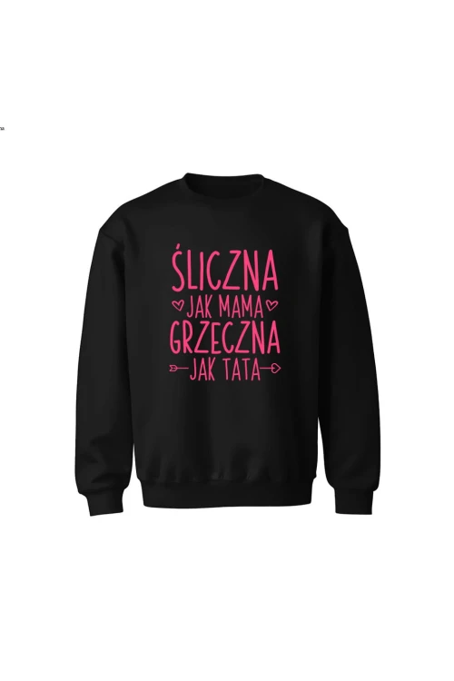 Bluza dziecięca bez kaptura Śliczna jak mama grzeczna jak tata - czarna