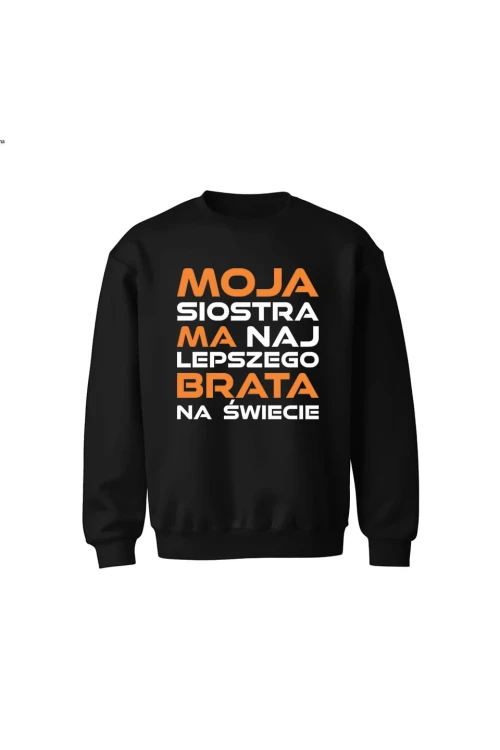 Bluza dziecięca bez kaptura Moja siostra ma najlepszego brata na świecie - czarna