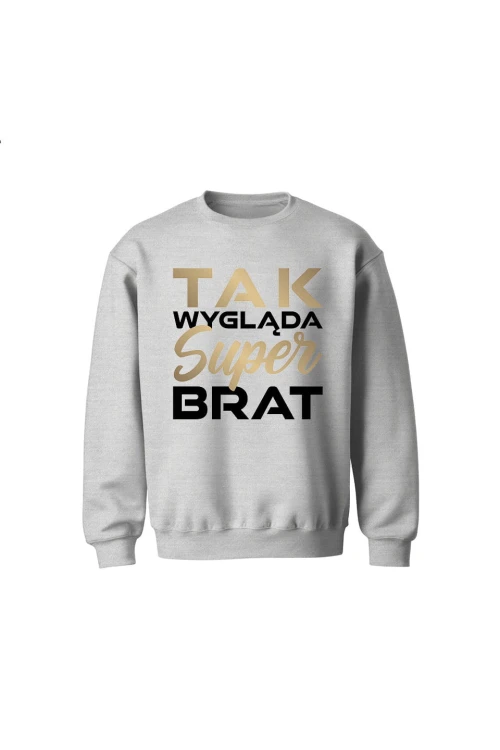 Bluza dziecięca bez kaptura Tak wygląda super brat - szara