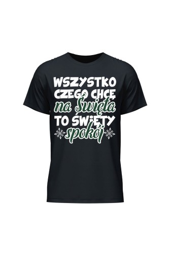 Koszulka męska Wszystko czego chcę na święta to święty spokój - czarna
