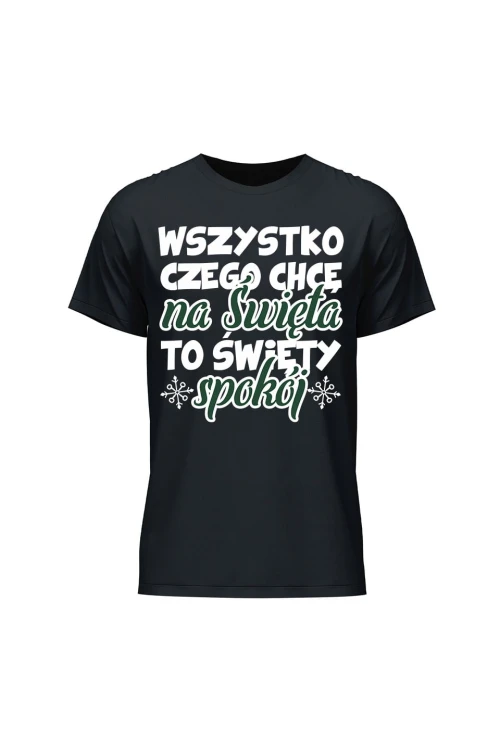 Koszulka męska Wszystko czego chcę na święta to święty spokój - czarna