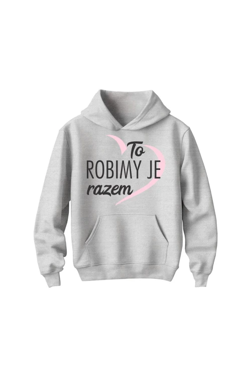 Bluza dziecięca z kapturem To robimy je razem - szara