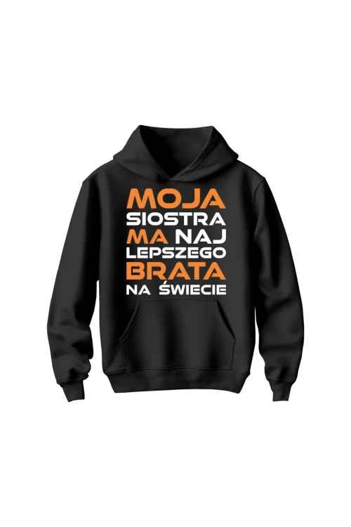 Bluza dziecięca z kapturem Moja siostra ma najlepszego brata na świecie - czarna