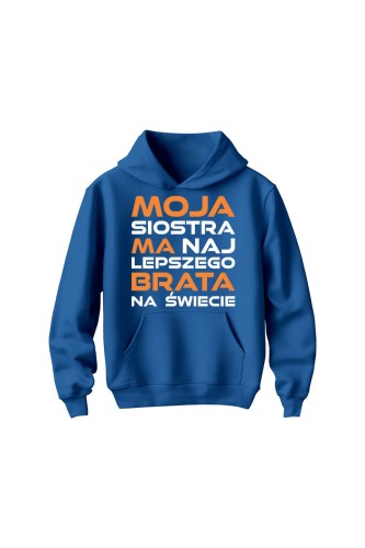 Bluza dziecięca z kapturem Moja siostra ma najlepszego brata na świecie - niebieska