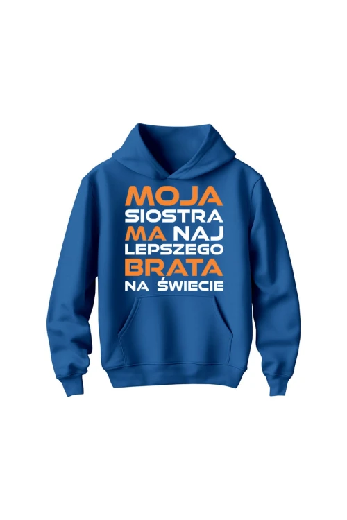 Bluza dziecięca z kapturem Moja siostra ma najlepszego brata na świecie - niebieska