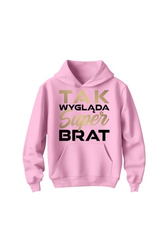 Bluza dziecięca z kapturem Tak wygląda super brat - różowa
