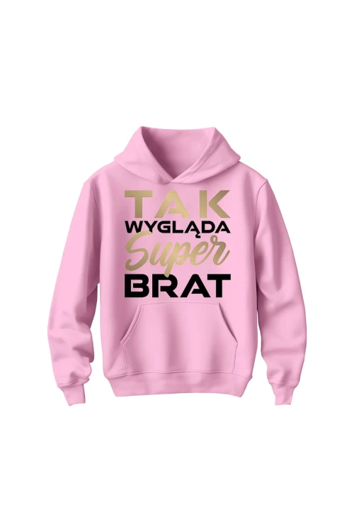 Bluza dziecięca z kapturem Tak wygląda super brat - różowa