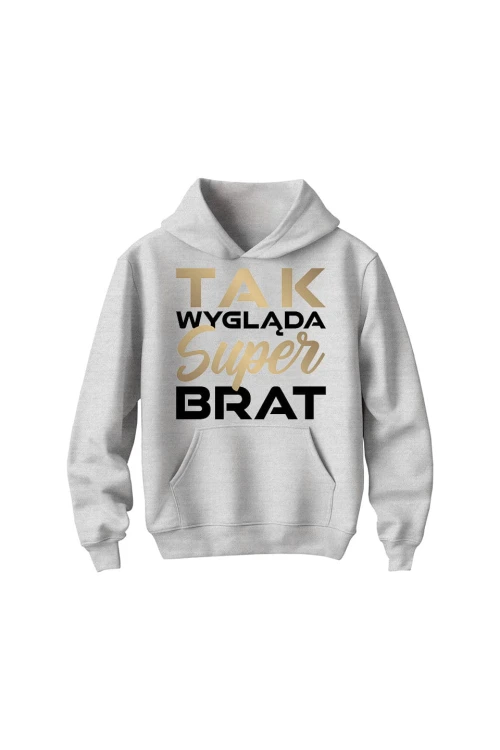 Bluza dziecięca z kapturem Tak wygląda super brat - szara