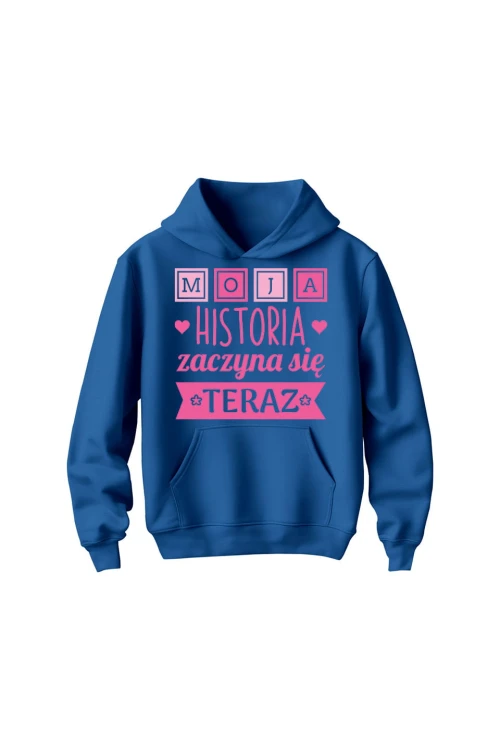 Bluza dziecięca z kapturem Moja historia zaczyna się teraz - niebieska