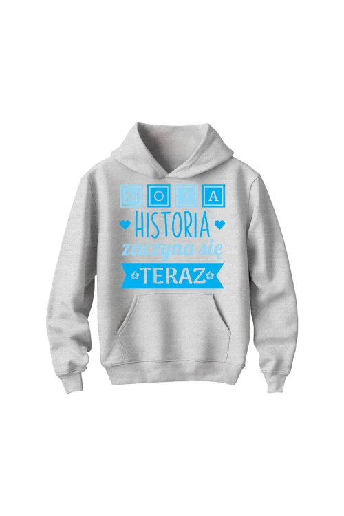 Bluza dziecięca z kapturem Moja historia zaczyna się teraz - szara
