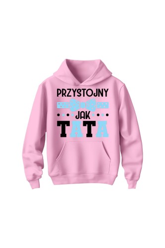 Bluza dziecięca z kapturem Przystojny jak tata - różowa