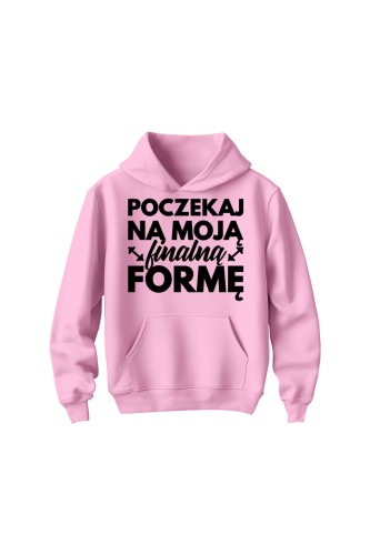 Bluza dziecięca z kapturem Poczekaj na moją finalną formę - różowa