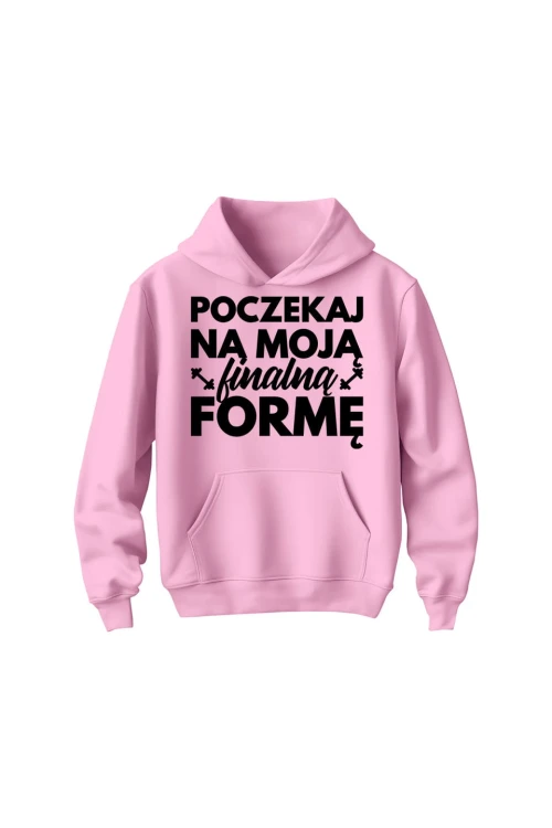 Bluza dziecięca z kapturem Poczekaj na moją finalną formę - różowa