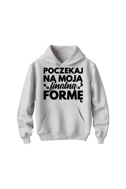 Bluza dziecięca z kapturem Poczekaj na moją finalną formę - szara