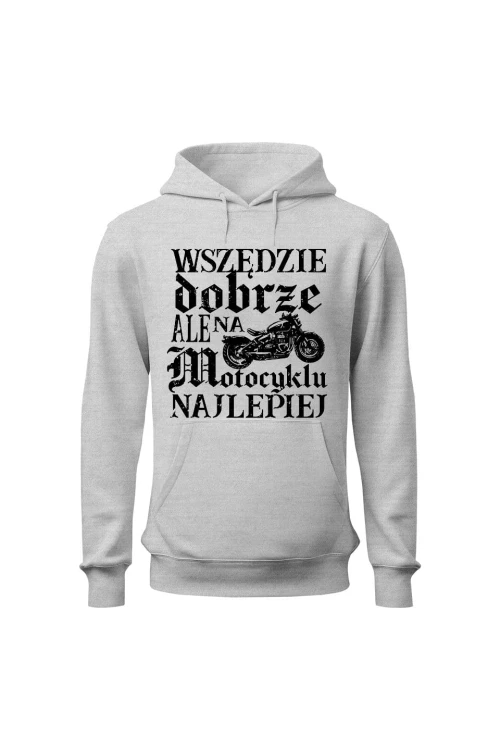 Bluza męska z kapturem Wszędzie dobrze ale na motocyklu najlepiej retro - szara
