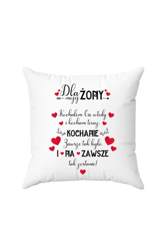 Poduszka Dla mojej żony Kochałem Cię wtedy i kocham Cię teraz 