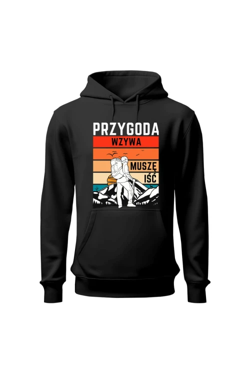 Bluza męska z kapturem Przygoda wzywa muszę iść - czarna