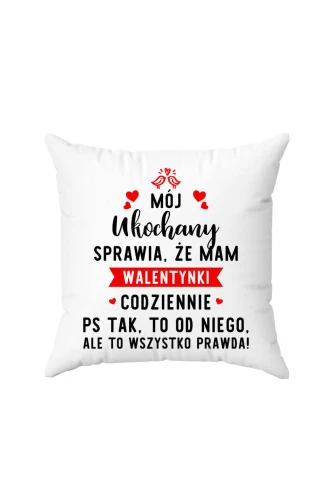 Poduszka Mój ukochany sprawia że mam waletynki codziennie