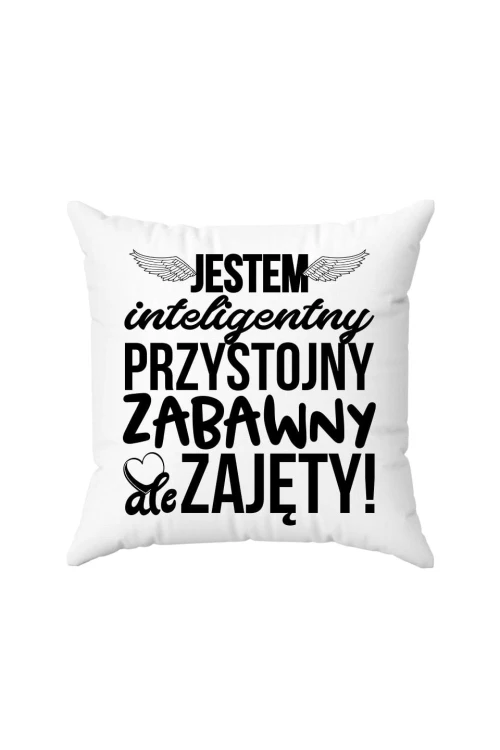Poduszka Jestem inteligentny przystojny zabawny ale zajęty