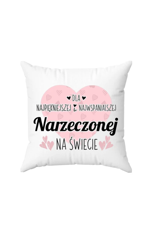 Poduszka Dla najpiękniejszej i najwspanialszej narzeczonej na świecie