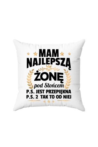 Poduszka Mam najlepszą Żonę pod słońcem ps jest przepiękna