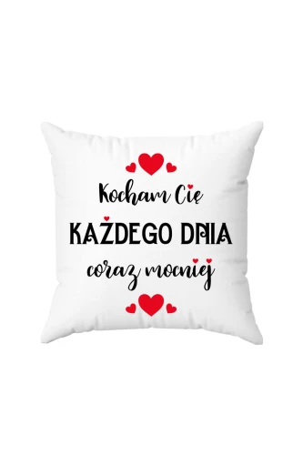 Poduszka Kocham cie każdego dnia coraz mocniej