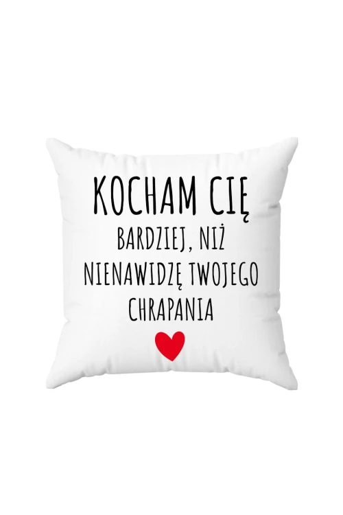 Poduszka Kocham cię bardziej niż nienawidzę twojego chrapania