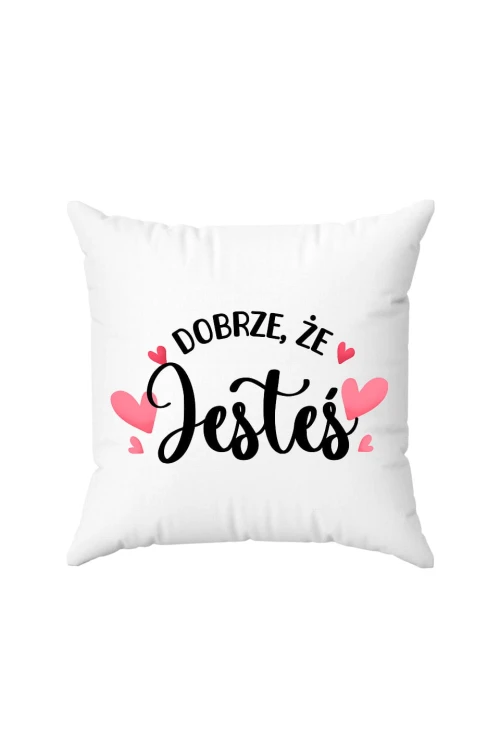 Poduszka Dobrze że jesteś