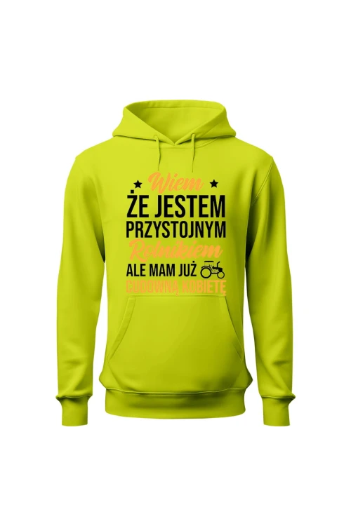 Bluza męska z kapturem Wiem że jestem przystojnym rolnikiem ale mam już wspaniałą kobietę - limonka
