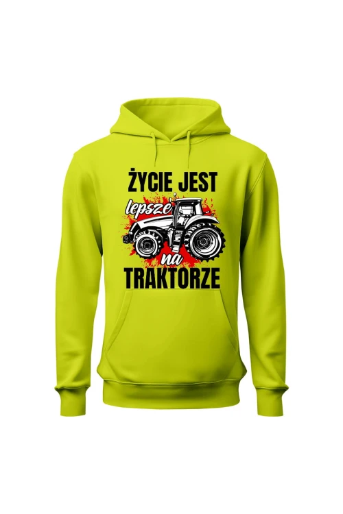 Bluza męska z kapturem Życie jest lepsze na TRAKTORZE - limonka