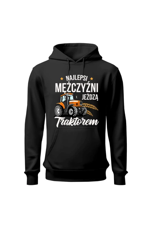 Bluza męska z kapturem Najlepsi mężczyźni jeżdżą traktorem - czarna