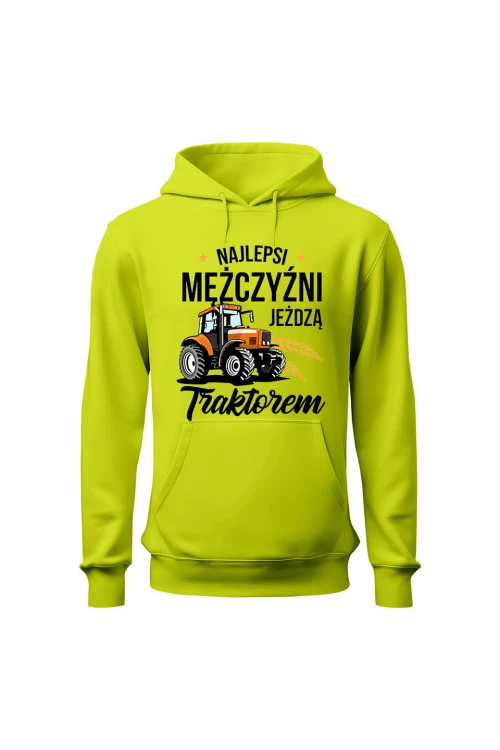 Bluza męska z kapturem Najlepsi mężczyźni jeżdżą traktorem - limonka