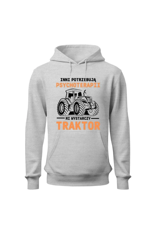 Bluza męska z kapturem Inni potrzebują psychoterapii mi wystarczy traktor - szara