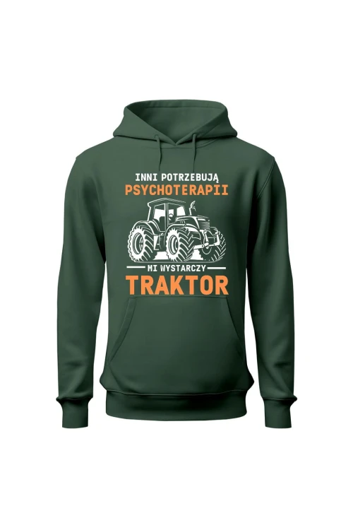 Bluza męska z kapturem Inni potrzebują psychoterapii mi wystarczy traktor - zielona