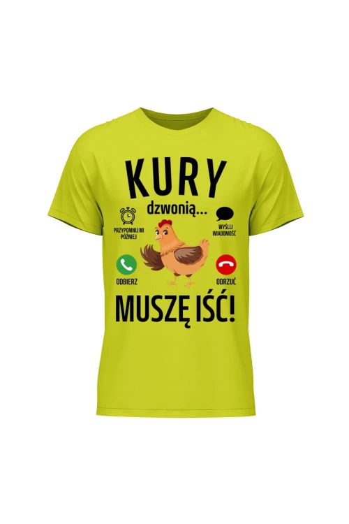 Koszulka męska Kury dzwonią muszę iść - limonka